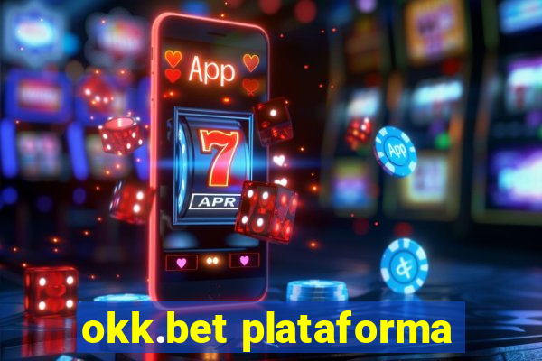 okk.bet plataforma